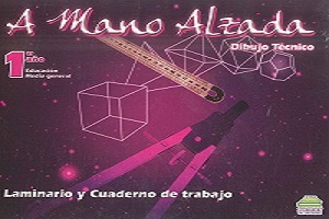 A Mano Alzada Dibujo Tecnico Laminario y Cuaderno de Trabajo 1º Año de Bachillerato
