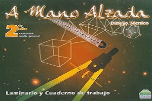 A Mano Alzada Dibujo Tecnico Laminario y Cuaderno de Trabajo 2º Año de Bachillerato