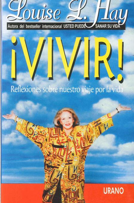Vivir! Reflexiones Sobre Nuestro Viaje Por la Vida