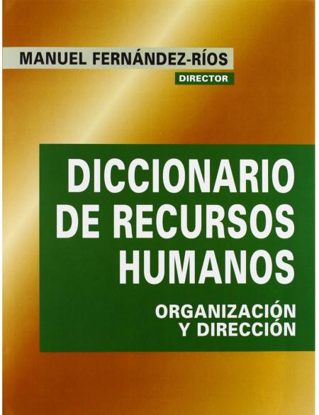Diccionario de Recursos Humanos Organizacion y Direccion