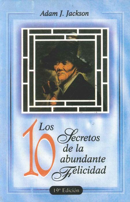 Los 10 Secretos de la Abundante Felicidad 31ª Edicion