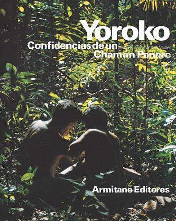 Yoroko Confidencias de Un Chaman Panare