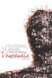 Hombres y Mujeres Que Han Hecho Venezuela