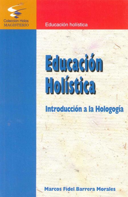 Educacion Holistica Introduccion a la Hologogia
