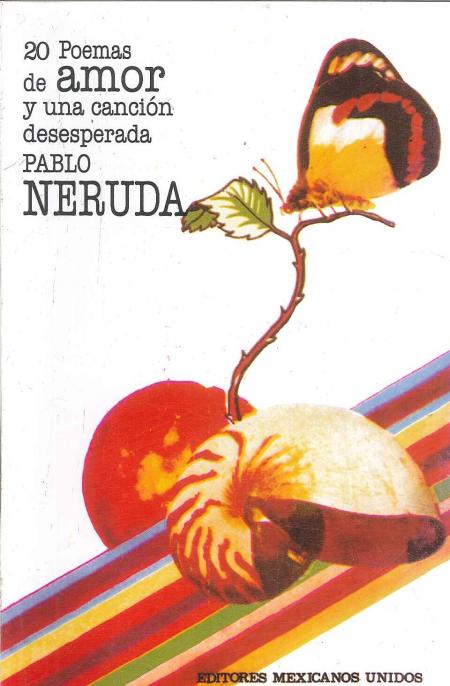 20 Poemas de Amor y Una Cancion Desesperada