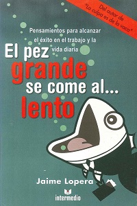El Pez Grande Se Come Al Lento