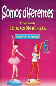 Somos Diferentes Programa de Educacion Sexual Cuaderno de Trabajo Primaria 6