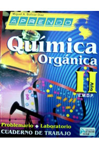 Aprendo Quimica Organica II Año E.m.d.p Problemario - Laboratorio - Cuaderno de Trabajo