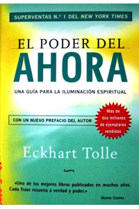 El Poder Del Ahora Una Guia para Iluminacion Espiritual
