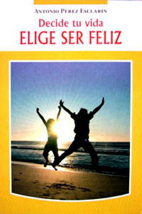 Decide Tu Vida Elige Ser Feliz