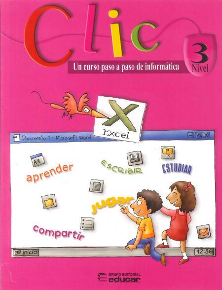 Clic Un Curso Paso a Paso de Informatica 3 Nivel