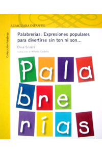 Palabrerias: Expresiones Populares para Divertirse Sin Ton Ni Son