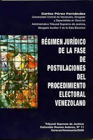 Regimen Juridico de la Fase de Postulaciones Del Procedimiento Electoral Venezolano
