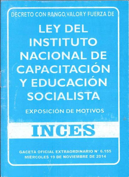 Ley Del Instituto Nacional de Capacitacion y Educacion Socialista Inces con Su Reglamento