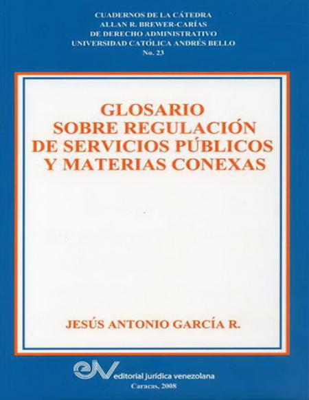Glosario Sobre la Regulacion de Servicios Publicos y Materias Conexas