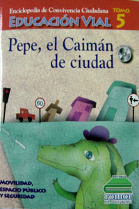 Enciclopedia de Convivencia Ciudadana Educacion Vial Pepe el Caiman de Ciudad Tomo 5