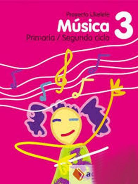 Proyecto Ukelele Musica 3 Primaria / Segundo Ciclo