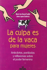 La Culpa Es de la Vaca para Mujeres