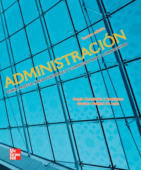 Administracion Teoria, Proceso, Areas Funcionales y Estrategias para la Competitividad 3ª Edicion