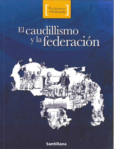 Vive la Historia de Venezuela - el Caudillismo y la Federacion