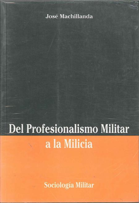 Del Profesionalismo Militar a la Milicia
