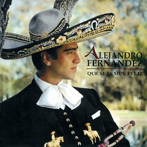 Cd Alejandro Fernandez - Que Seas Muy Feliz Ref. 5099747983528
