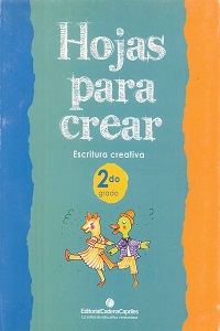Hojas para Crear 2do. Grado - Escritura Creativa