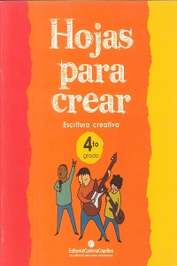 Hojas para Crear 4to. Grado - Escritura Creativa