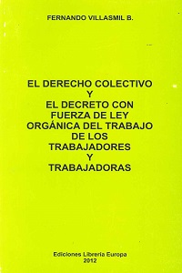 El Derecho Colectivo y el Decreto con Fuerza de Ley Organica Del Trabajo de los Trabajadores y Trabajadoras