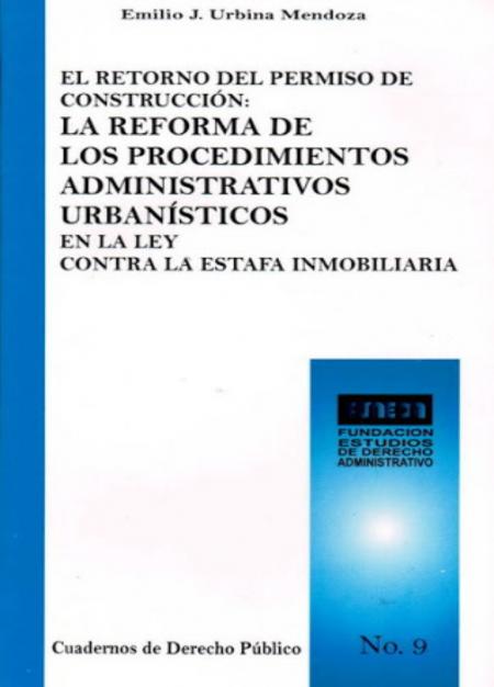 El Retorno Del Permiso de Construccion: la Reforma de los Procedimientos Administrativos Urbanisticos En la Ley Contra la Estafa Inmoviliaria