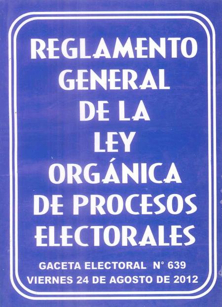 Reglamento General de la Ley Organica de Procesos Electorales