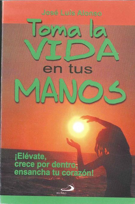 Toma la Vida En Tus Manos
