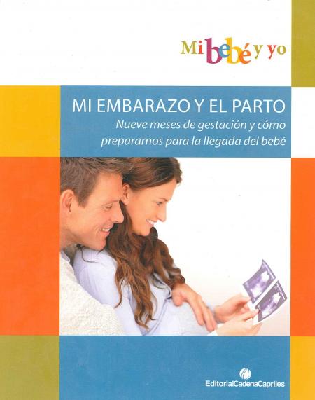 Mi Bebe y Yo - Mi Embarazo y el Parto