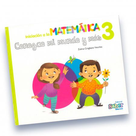 Iniciacion a la Matematica 3 - Conozco Mi Mundo y Mas