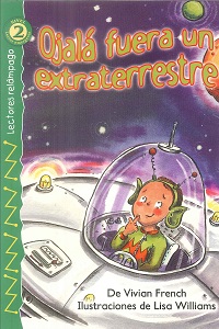 Ojala Fuera Un Extraterrestre - Nivel 2 Lector Emergente / Lectores Relampago