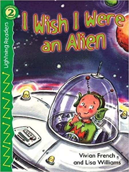 I Wish I Were An Alien - Emerging 2 Reader / Lightning Readers
