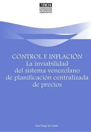 Control E Inflacion la Inviabilidad Del Sistema Venezolano de Planificacion Centralizada de Precios