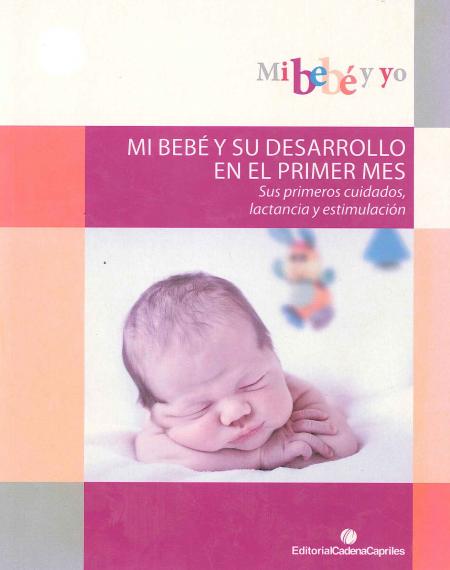 Mi Bebe y Yo - Mi Bebe y Su Desarrollo En el Primer Mes