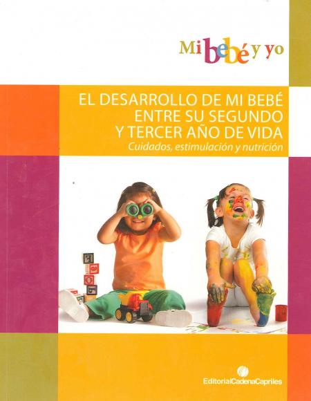 Mi Bebe y Yo - el Desarrollo de Mi Bebe Entre Su Segundo y Tercer Año