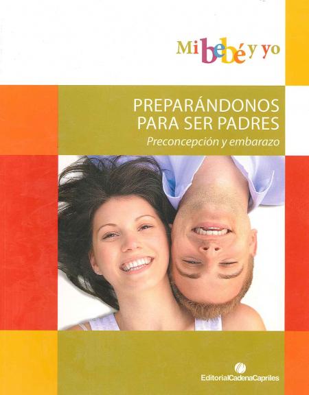 Mi Bebe y Yo - Preparandonos para Ser Padres