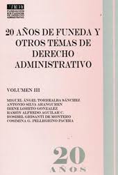 20 Años de Funeda y Otros Temas de Derecho Administrativo - Volumen III