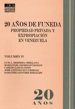 20 Años de Funeda Propiedad Privada y Expropiacion En Venezuela - Vol. 4