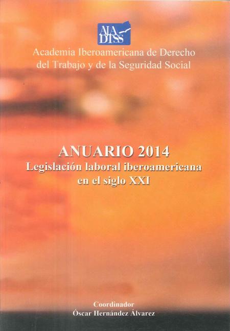 Anuario 2014 Legislacion Laboral Iberoamericana En el Siglo Xxi