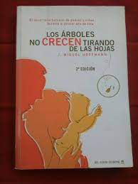 Los Arboles No Crecen Tirando de las Hojas 2a Edicion