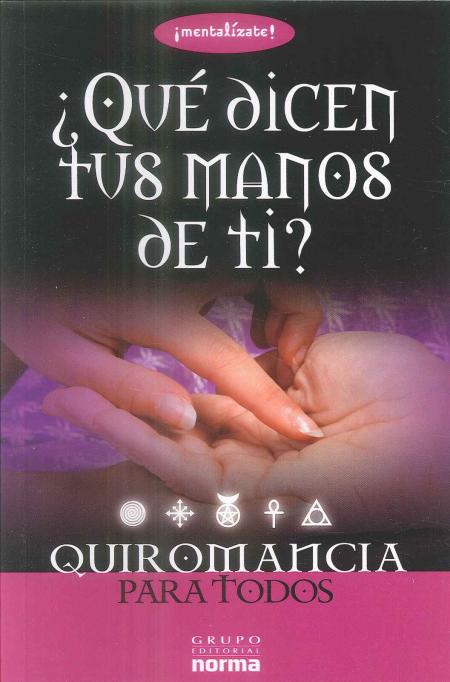 Que Dicen Tus Manos de Ti - Quiromancia para Todos