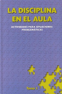 La Disciplina En el Aula - Actividades para Situaciones Problematicas X 2 Tomos