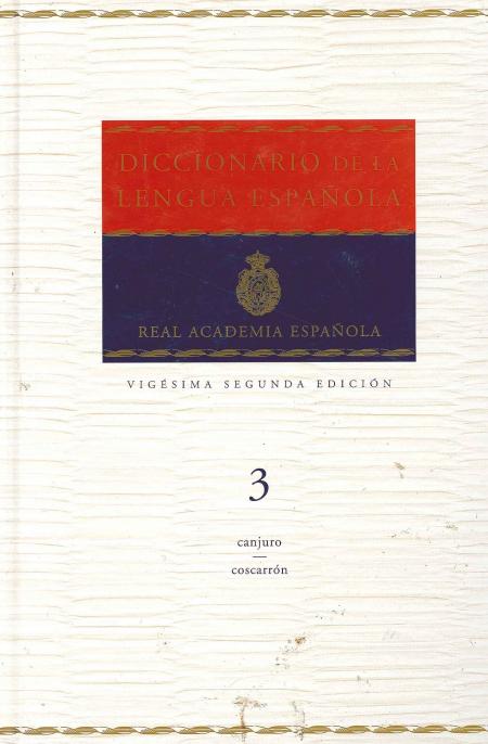Diccionario de la Lengua Española - Vigesima Segunda Edicion Tomo 3