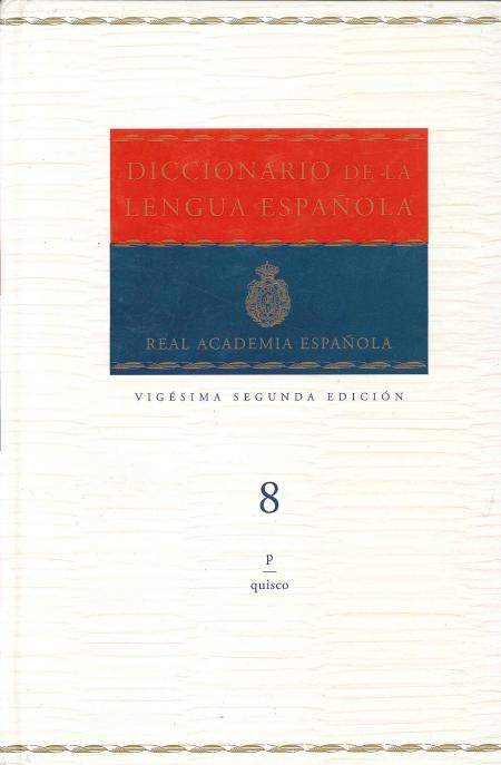 Diccionario de la Lengua Española - Vigesima Segunda Edicion Tomo 8