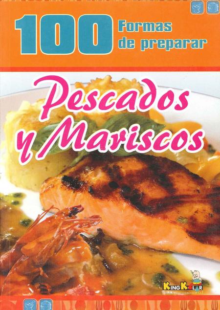 100 Formas de Preparar Pescados y Mariscos Ref. Ckl164