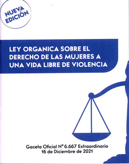 Ley Organica Sobre el Derecho de las Mujeres a Una Vida Libre de Violencia